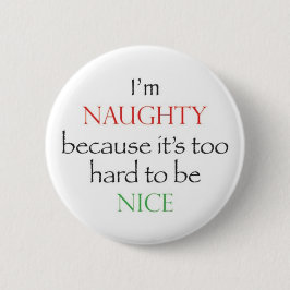 Naughty Over Nice Ronde Button 5,7 Cm