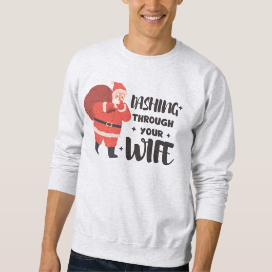 Naughty Santa Christmas Funny Quote Sweatshirt (Voorkant)