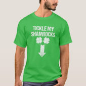 Naughty St Patricks Day Tickle My Shamrocks Dirty T-shirt (Voorkant)