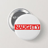 Naughty Stamp Ronde Button 5,7 Cm (Voorkant /achterkant)