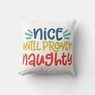 Naughty 'Til Bewezen Leuk Kerstkussen - Grappig Kussen