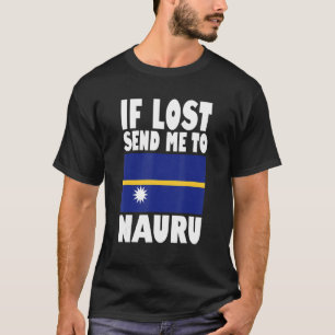 Nauru Flag Design Als ik verlies, stuur me naar Na T-shirt