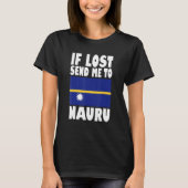 Nauru Flag Design  If lost send me to Nauru T-shirt (Voorkant)