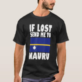 Nauru Flag Design If lost send me to Nauru T-shirt (Voorkant)