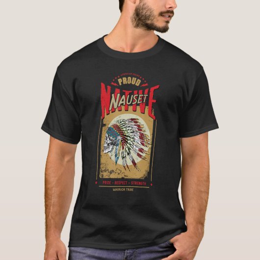 Nauset Native American Indian Warrior Tribe Proud T-shirt (Voorkant)