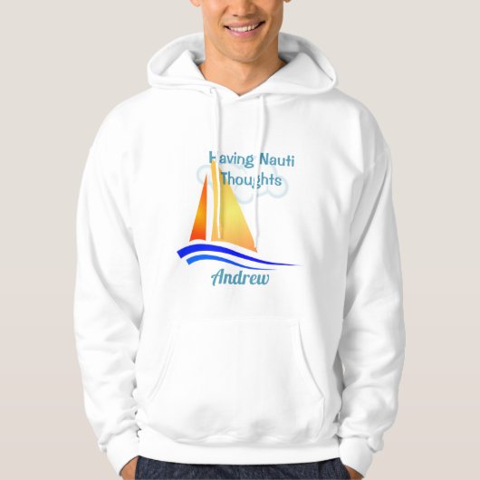 Nauti Thoughts Nautical Sailboat Hoodie (Voorkant)