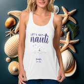 Nautical Boat Let's Get Nauti Bachelorette Gift Tanktop