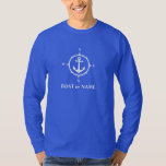 Nautical Compass Anchor Your Boat of Name Blue T-shirt<br><div class="desc">Een Nautical Compass en Anchor met Jouw naam of Boat Name op een Mannen blauw Shirt met lange hoes.</div>