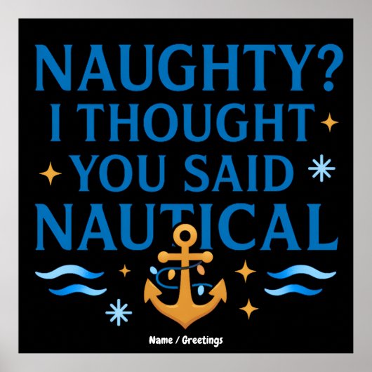 Nautical Humor Quote Art Funny Anchor Saying  Poster (Voorkant)
