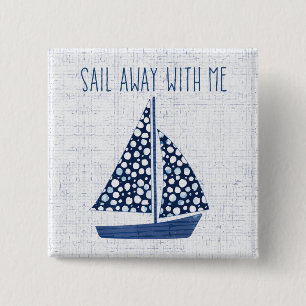 Nautical Quote   Loop weg met mij Vierkante Button 5,1 Cm