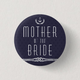 Nautical Wedding Buttons moeder of the Bride