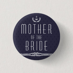 Nautical Wedding Buttons moeder of the Bride