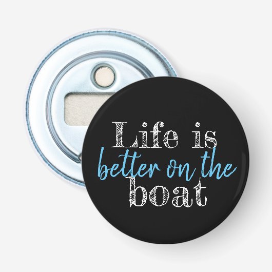 nautisch LEVEN IS BETER OP DE BOOT | Button Flesopener (Voorkant)