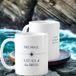 Nautische bruiloft cadeau vader van de bruid koffiemok<br><div class="desc">Bruiloft feest cadeau mok met nautische thema te personaliseren voor elk van de leden in uw bruiloft. De aangepaste tekst bevat uw gastnaam, rol of relatie en de naam van de bruid en bruidegom en hun trouwdatum. Als u zich wilt wagen aan het ontwerpgereedschap, kunt u ook de kleur van...</div>
