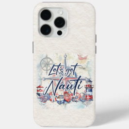 Nautische kustboot thema "Laten we nauti krijgen" iPhone 15 Pro Max Hoesje
