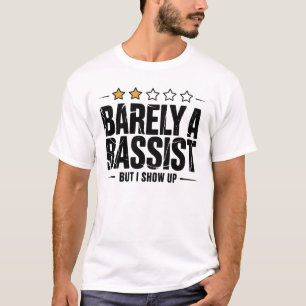 Nauwelijks Een Bassist Maar Ik Kom Op Leuk Muzikan T-shirt