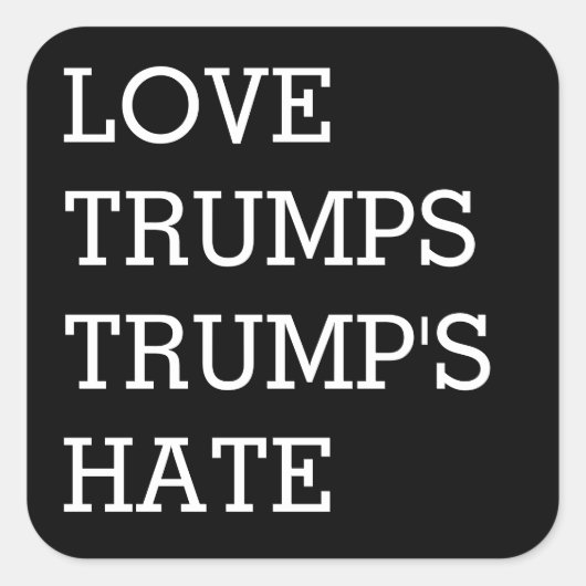 Nauwkeurig, liefde Trumps hebben Vierkante Sticker (Voorkant)