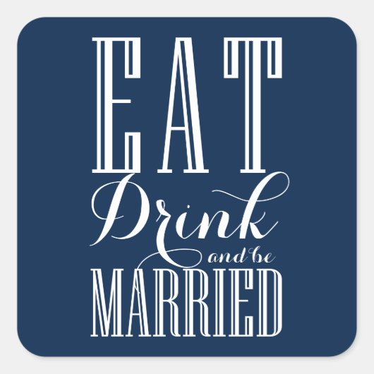 Navy Blue Eat, Drink en getrouwd bruiloft Vierkante Sticker (Voorkant)