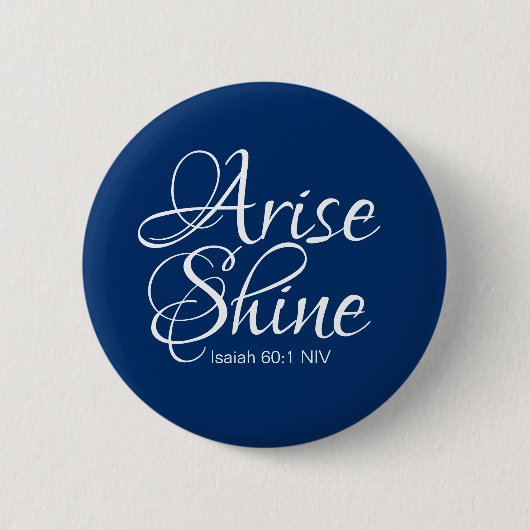 Navy Blue Inspirerend Arise en Shine Christelijk Ronde Button 5,7 Cm (Voorkant)