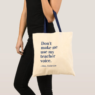 Navy Blue laat me mijn lerarenstem niet gebruiken Tote Bag