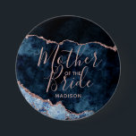 Navy Blue & Roos Gold Agaat Moeder van de bruid Ronde Button 7,6 Cm<br><div class="desc">Navy Blue & Roos Gold Foil Waterverf Marble Agaat verguld Geode Design,  met moderne en script lettertypen. Trendy en chique bruiloft moeder van de bruid knop! ~ Controleer mijn winkel om de volledige bruidssuite voor dit ontwerp te zien!</div>