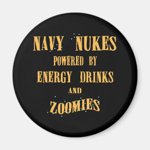 Navy Nukes Powered by Energy Drinken and Zoomies Magneet