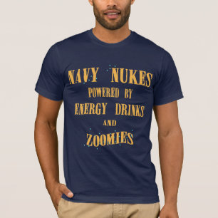 Navy Nukes Powered by Energy Drinken and Zoomies T-shirt