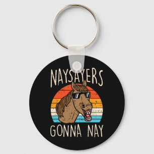 Naysayers Gonna Naysay Retro Funny Horse Lovers Eq Sleutelhanger