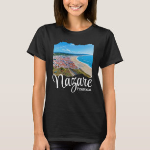Nazaré Portugal Souvenir/Nazare, nazaré portugal s T-shirt