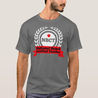 NBCT National Board Certified Teacher Appreaison T-shirt