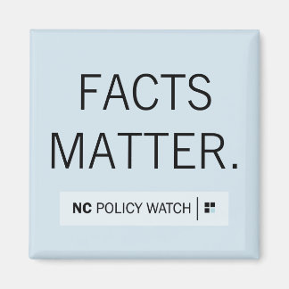 NC Policy Watch: Feiten Matter | Magneet