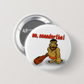 Neanderthaler Button (Voorkant /achterkant)
