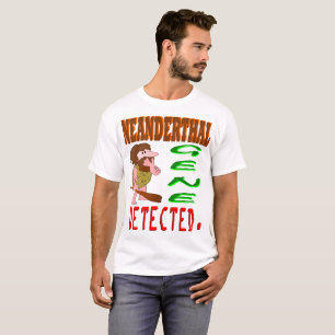 Neanderthaler gedetecteerd t-shirt