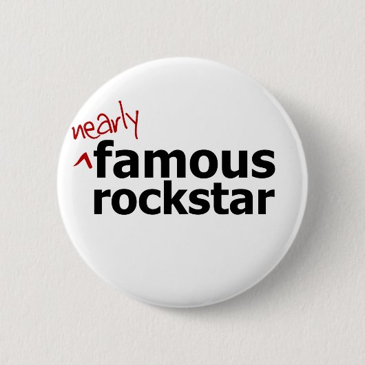 (Nearly) Famous Rock Star Ronde Button 5,7 Cm (Voorkant)