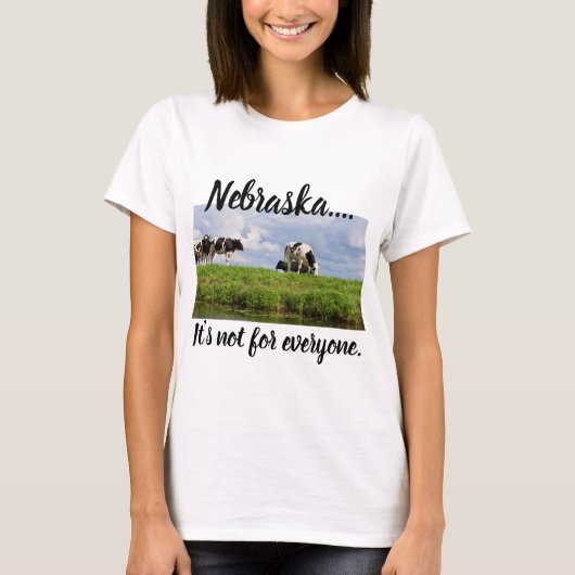 Nebraska...het is niet voor iedereen. t-shirt (Voorkant)