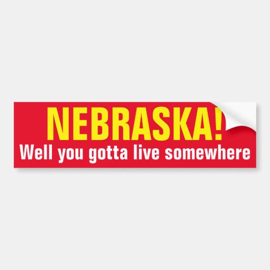 NEBRASKA! Je moet ergens wonen. Bumpersticker (Voorkant)