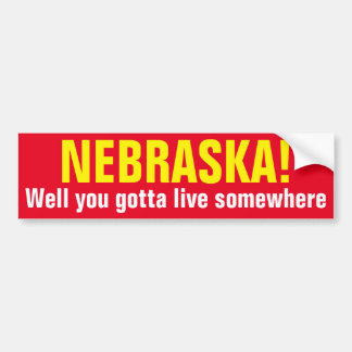 NEBRASKA! - Nou, je moet ergens wonen Bumpersticker