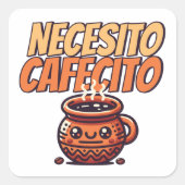 Necesito Cafecito Cute Coffee Café Spanish Vierkante Sticker (Voorkant)
