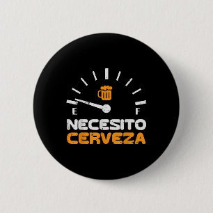 Necesito Cerveza Grappig Mexicaans Spaans Cinco De Ronde Button 5,7 Cm