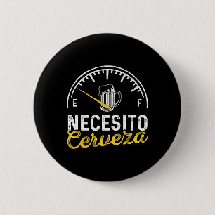 Necesito Cerveza Grappige gezegden Mexicaans Ik he Ronde Button 5,7 Cm