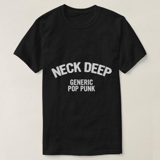 Neck Deep Generic Pop Punk Funny T-shirt (Design voorkant)