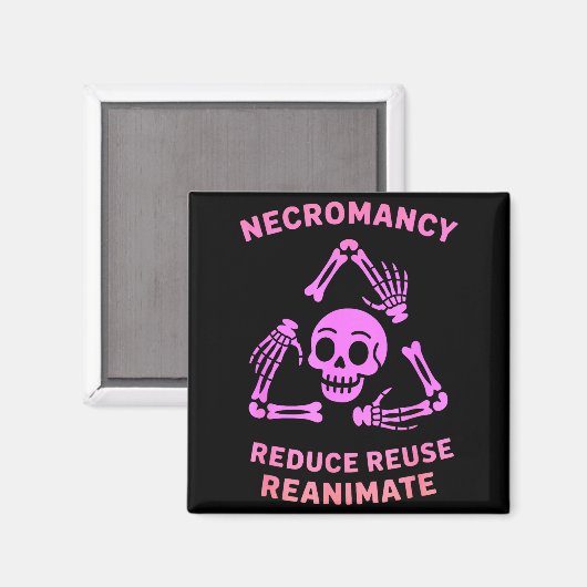 Necromancy Reduce Reuse Reanimate Skeleton Design Magneet (Voorkant / Achterkant)