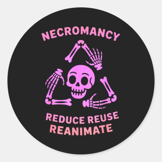 Necromancy Reduce Reuse Reanimate Skeleton Design  Ronde Sticker (Voorkant)