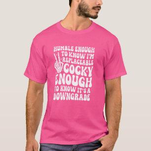 nederig genoeg om vervangbaar te weten, eigenwijs  t-shirt