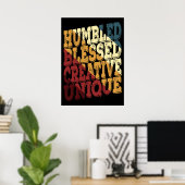 Nederig Gezegend Creatief Uniek Poster (Thuiskantoor)