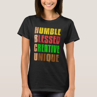 Nederig, gezegend, creatief, uniek. Zwarte geschie T-shirt