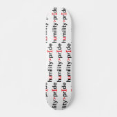 Nederigheid is groter dan trots persoonlijk skateboard (Voorkant)