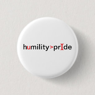 Nederigheid is groter dan trots ronde button 3,2 cm