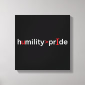 Nederigheid is groter dan trots - zwarte achtergro canvas afdruk (Voorkant)