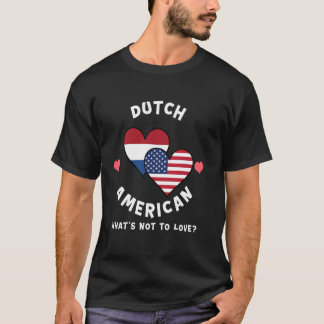 Nederlands Amerikaanse Wat Is Er Niet Te Liefhebbe T-shirt